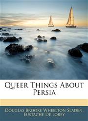 Queer Things About Persia,1145028853,9781145028852