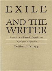 Exile and the Writer Exoteric and Esoteric Experiences : a Jungian Approach,0271007109,9780271007106