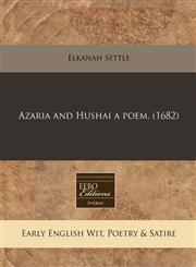 Azaria and Hushai a poem. (1682),1240778996,9781240778997