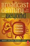 The Broadcast Century and Beyond A Biography of American Broadcasting 5th Edition,0240812360,9780240812366