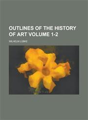 Outlines of the history of art Volume 1-2,1234162326,9781234162320