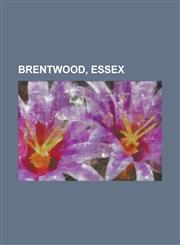 Brentwood, Essex Amstrad, Billericay Rural District, Bishop of Brentwood, Blackmore, Blackmore, Hook End and Wyatts Green, Borough of B,1156533465,9781156533468