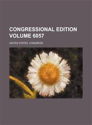 Congressional edition Volume 6057,1232365149,9781232365143