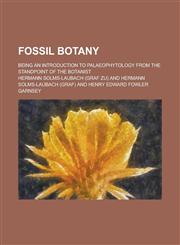 Fossil botany; being an introduction to palaeophytology from the standpoint of the botanist,1236973577,9781236973573