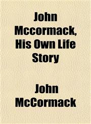 John Mccormack, His Own Life Story,1152352113,9781152352117