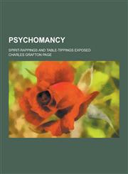 Psychomancy; Spirit-Rappings and Table-Tippings Exposed,1230430113,9781230430119