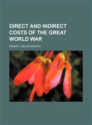 Direct and indirect costs of the great world war,1152233173,9781152233171