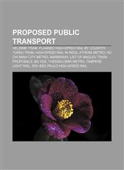 Proposed public transport Helsinki tram, Planned high-speed rail by country, Turku tram, High-speed rail in India, Athens Metro,1233147420,9781233147427