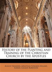 History of the Planting and Training of the Christian Church by the Apostles,1142855163,9781142855161