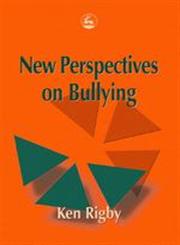 New Perspectives on Bullying,185302872X,9781853028724