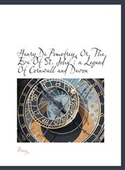 Henry De Pomefrey, Or, The Eve Of St. John a Legend Of Cornwall and Devon,1140249762,9781140249764