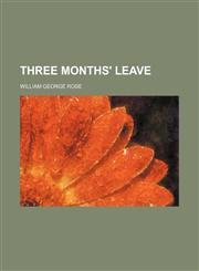 Three Months' Leave,1150791403,9781150791406