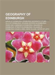 Geography of Edinburgh Areas of Edinburgh, Edinburgh geography stubs, Hills of Edinburgh, Housing estates in Edinburgh,1157099688,9781157099680