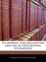 To improve teacher mastery and use of educational technology.,1240247583,9781240247585