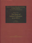 The Dawn of Indian Civilization, Up to C.600 BC to C. Ad 300,8187586001,9788187586005