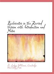 Ecclesiastes in the Revised Version with Introduction and Notes,1140569910,9781140569916