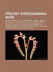 Přístavy Středozemního moře Tel Aviv, Neapol, Jaffa, Alexandrie, Istanbul, Melilla, Barcelona, Rhodos, Soluň, Alžír, Syrakusy, Ceuta, Valletta,1232845159,9781232845157