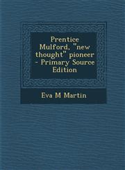 Prentice Mulford, New Thought Pioneer - Primary Source Edition,1287830838,9781287830832