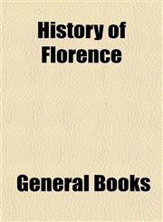 History of Florence,1152945688,9781152945685