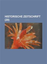 Historische Zeitschrift (20 ),1235266109,9781235266102