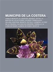 Municipis de la Costera Canals (municipi), El Genovés, Moixent, Xàtiva, La Bastida de les Alcusses, Ricardo Tormo Blaya, Vallada, Montesa,1232761079,9781232761075