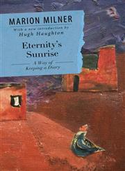 Eternity's Sunrise A Way of Keeping a Diary,0415550742,9780415550741