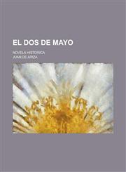 El DOS de Mayo; Novela Historica,1231150653,9781231150658