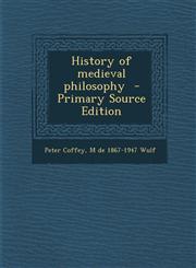 History of Medieval Philosophy - Primary Source Edition,129388393X,9781293883938