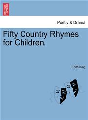 Fifty Country Rhymes for Children.,1241541876,9781241541873
