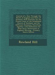 Journal of a Tour Through the North of England and Parts of Scotland With Remarks on the Present State of the Established Church of Scotland, and the,1287422608,9781287422600