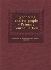 Lynchburg and its people  - Primary Source Edition,1293043613,9781293043615