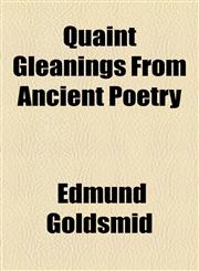 Quaint Gleanings From Ancient Poetry,1153742136,9781153742139