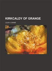 Kirkcaldy of Grange,1151717266,9781151717269