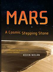 Mars, A Cosmic Stepping Stone Uncovering Humanity's Cosmic Context,0387341641,9780387341644