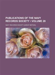 Publications of the Navy Records Society (Volume 28),1154309681,9781154309683