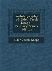 Autobiography of Elder Jacob Knapp - Primary Source Edition,1293578347,9781293578346
