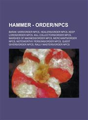 Hammer - Order-Npcs Barak Varr-Order Npcs, Healers-Order Npcs, Keep Lords-Order Npcs, Kill Collectors-Order Npcs, Marshes of Madness-Order,1234838516,9781234838515
