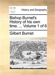 Bishop Burnet's History of his own time. ...  Volume 1 of 6,1170638201,9781170638200