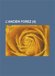L'Ancien Forez (4),1154893162,9781154893168