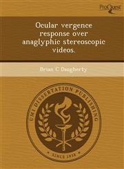 Ocular vergence response over anaglyphic stereoscopic videos.,1248976312,9781248976319
