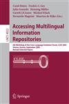 Accessing Multilingual Information Repositories 6th Workshop of the Cross-Language Evaluation Forum, CLEF 2005, Vienna, Austria, 21-23 September, 2005, Revised Selected Papers,354045697X,9783540456971