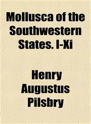 Mollusca of the Southwestern States. I-Xi,1153083922,9781153083928