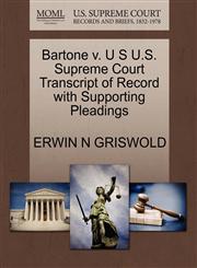Bartone v. U S U.S. Supreme Court Transcript of Record with Supporting Pleadings,1270507370,9781270507376