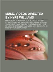 Music videos directed by Hype Williams Empire State of Mind, Viva la Vida, Check on It, Not Myself Tonight, We R Who We R, Hello Good Morning,1155566122,9781155566122