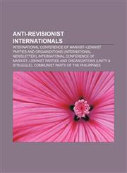Anti-Revisionist internationals International Conference of Marxist-Leninist Parties and Organizations (International Newsletter),1158259921,9781158259922