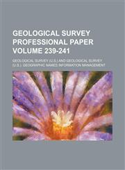 Geological Survey professional paper Volume 239-241,1231328738,9781231328736