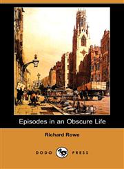 Episodes in an Obscure Life (Dodo Press),1409966453,9781409966456