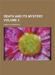 Death and Its Mystery Volume 2,1230200398,9781230200392