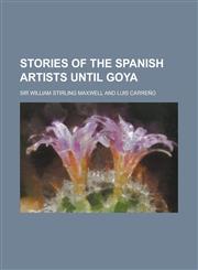 Stories of the Spanish Artists Until Goya,1458975312,9781458975317