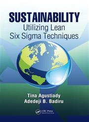 Sustainability Utilizing Lean Six Sigma Techniques,1466514248,9781466514249